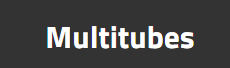 MULTITUBES