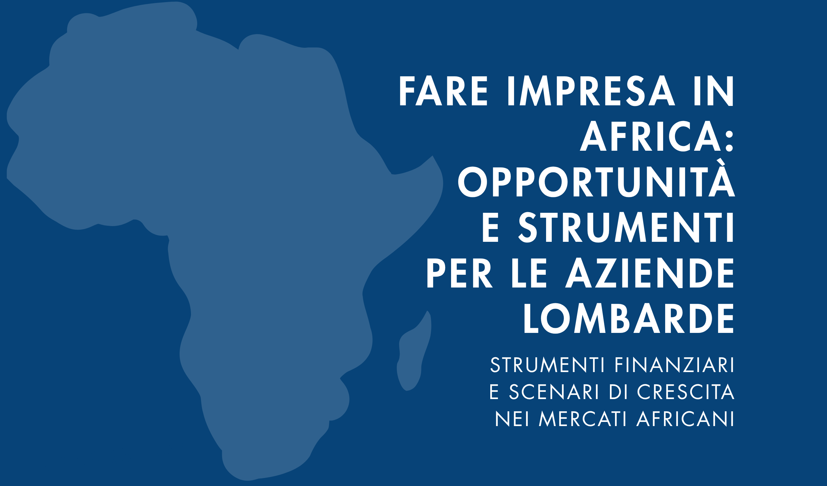 Fare impresa in Africa: opportunità e strumenti per le aziende lombarde