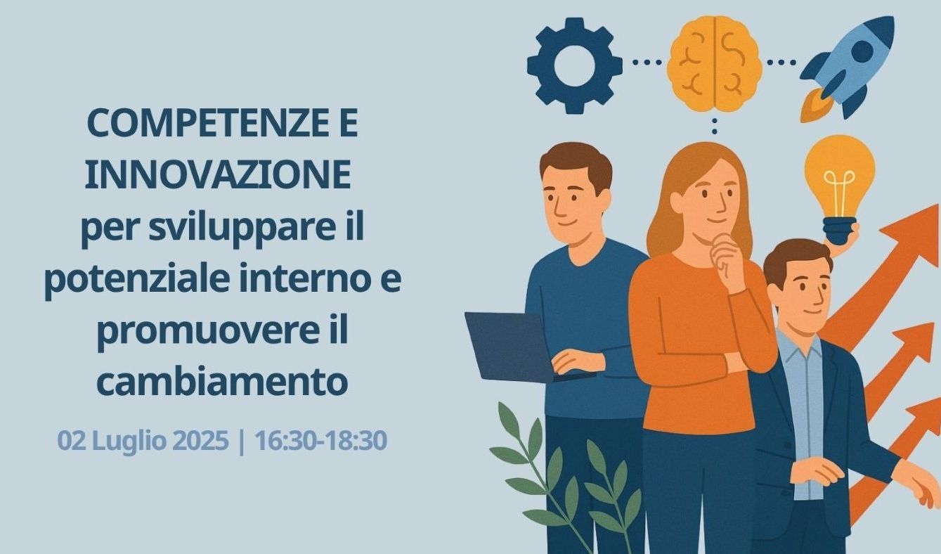 Competenze e innovazione per sviluppare il potenziale interno e promuovere il cambiamento